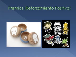 Premios (Reforzamiento Positivo)
 