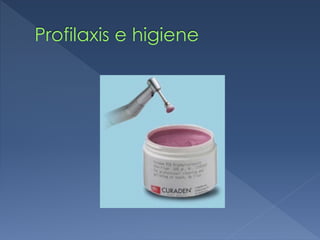 Profilaxis e higiene
 