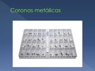 Coronas metálicas
 