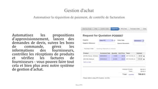 Gestion d'achat
Automatiser la réquisition de paiement, de contrôle de facturation
Automatisez les propositions
d'approvisionnement, lancez des
demandes de devis, suivez les bons
de commande, gérez les
informations des fournisseurs,
contrôlez les réceptions de produits
et vérifiez les factures de
fournisseurs - vous pouvez faire tout
cela et bien plus avez notre système
de gestion d'achat.
NouriPH
 