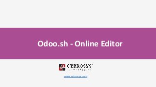 Odoo.sh - Online Editor
www.cybrosys.com
 