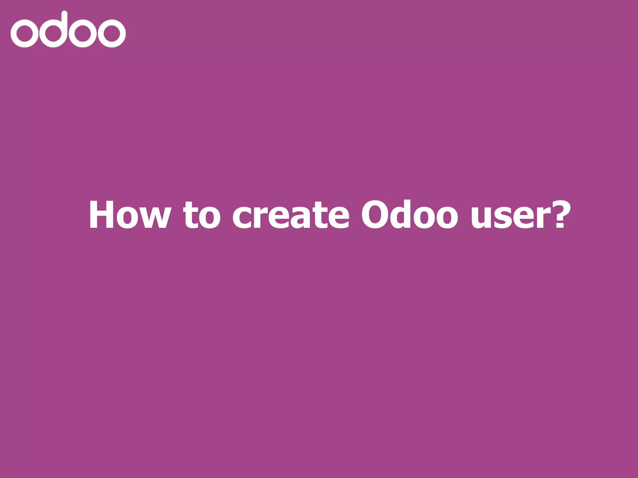 How to create Odoo user?
 