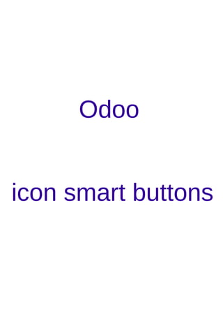 Odoo
icon smart buttons
 