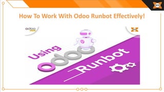 How To Work With Odoo Runbot Effectively!
 