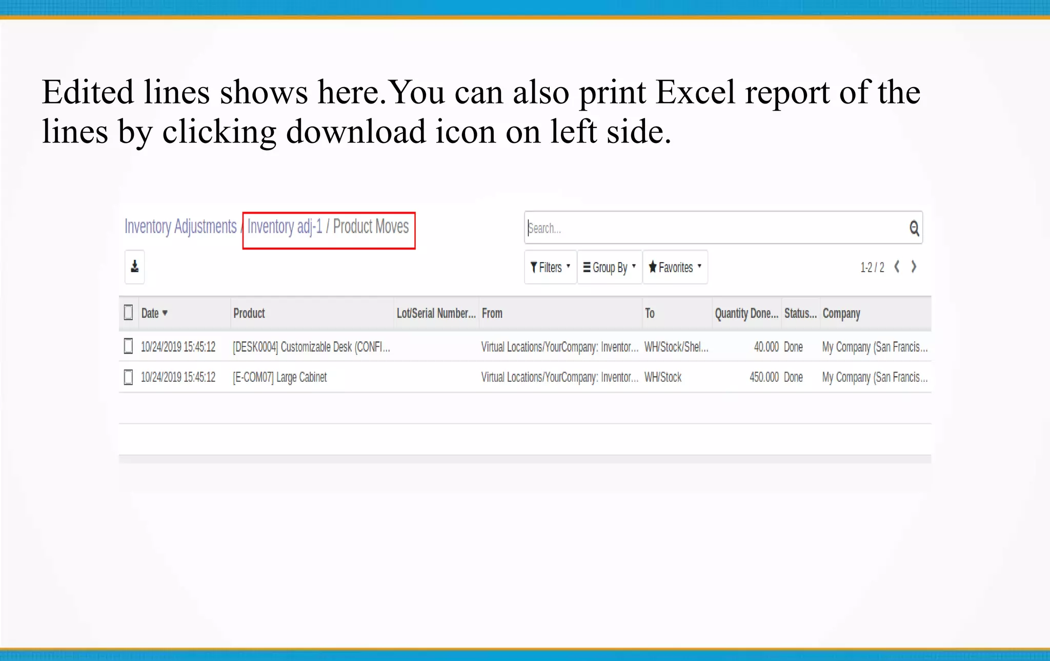 Edited lines shows here.You can also print Excel report of the
lines by clicking download icon on left side.
 