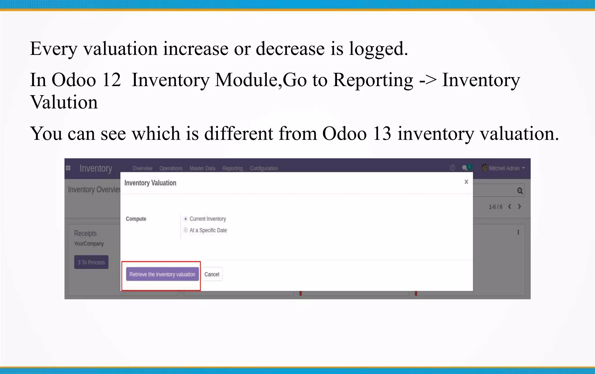 Every valuation increase or decrease is logged.
In Odoo 12 Inventory Module,Go to Reporting -> Inventory
Valution
You can see which is different from Odoo 13 inventory valuation.
 