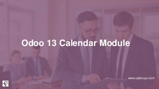 www.cybrosys.com
Odoo 13 Calendar Module
 