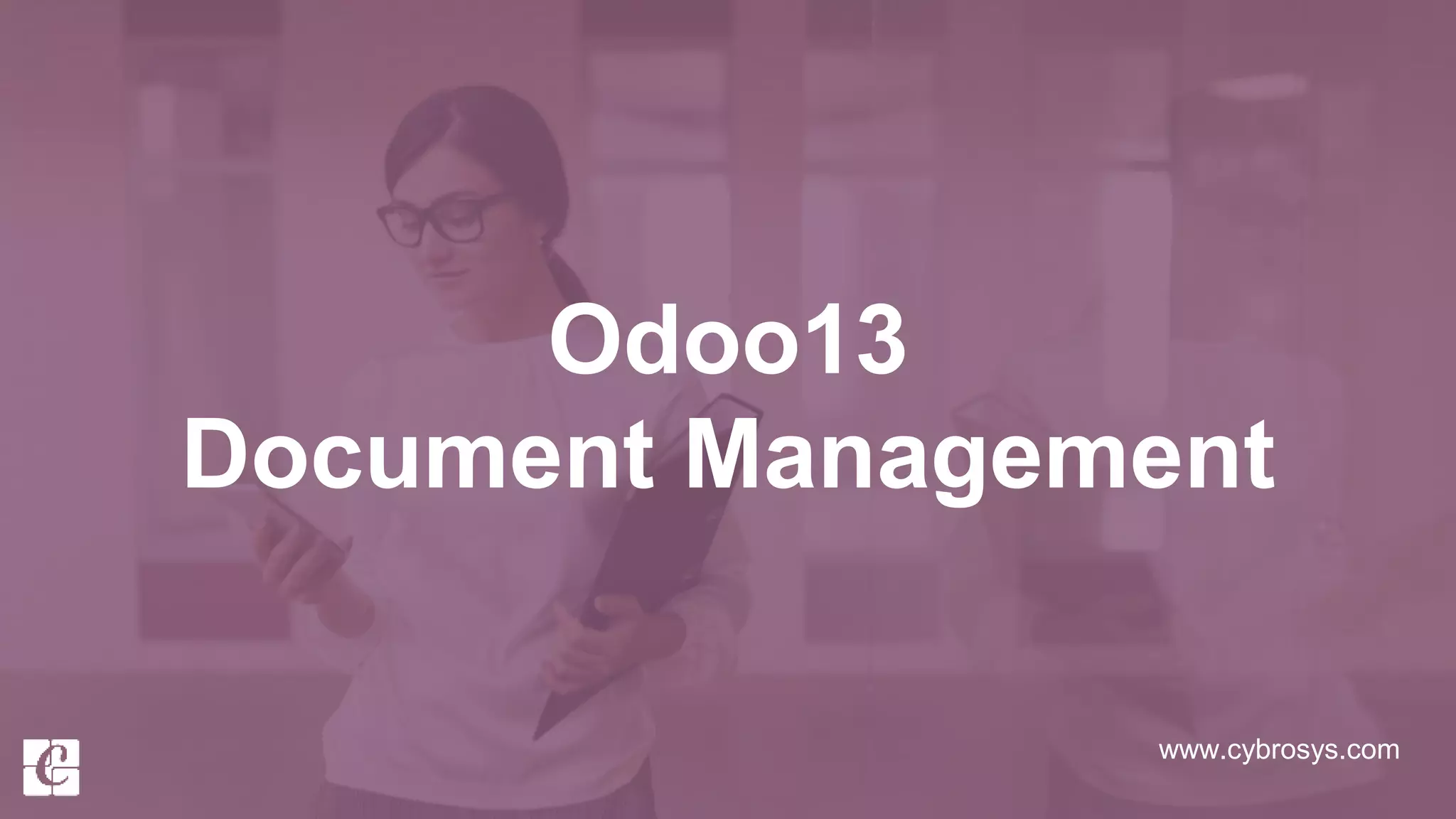 www.cybrosys.com
Odoo13
Document Management
 