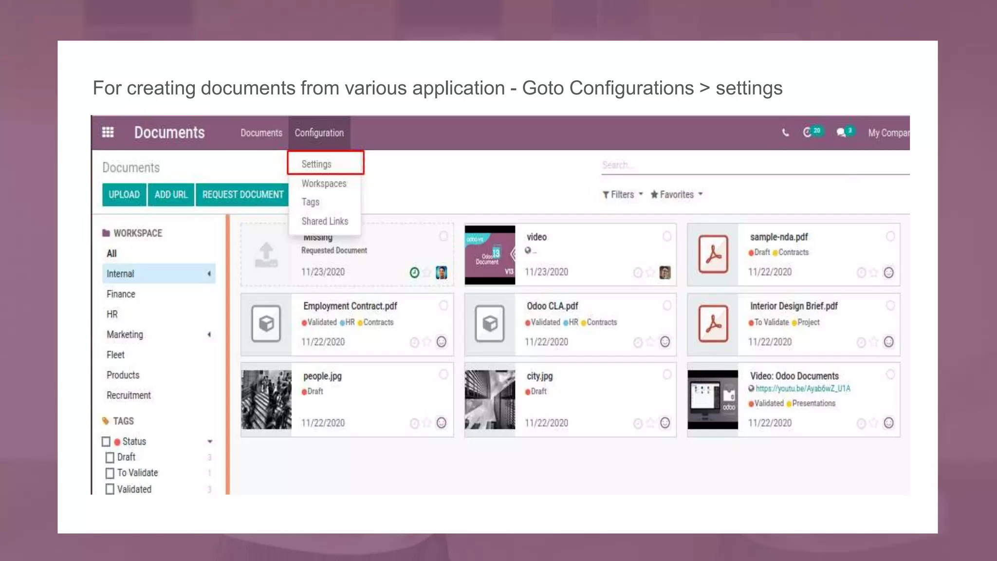 For creating documents from various application - Goto Configurations > settings
 