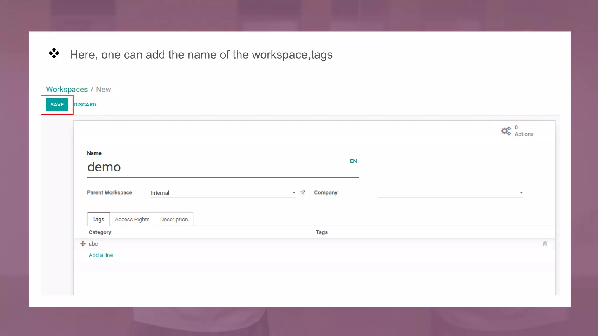  Here, one can add the name of the workspace,tags
 