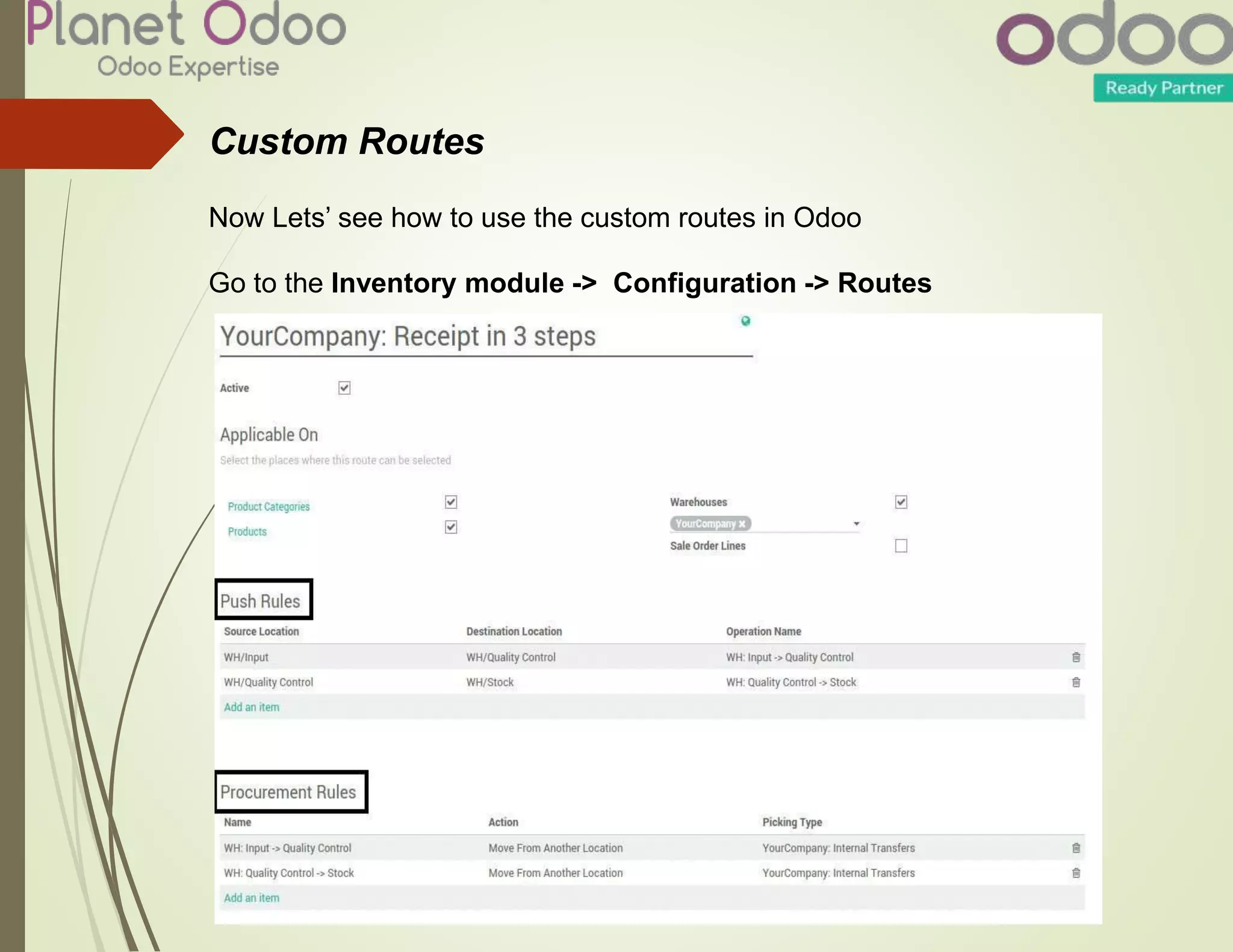 Custom Routes
Now Lets’ see how to use the custom routes in Odoo
Go to the Inventory module -> Configuration -> Routes
 