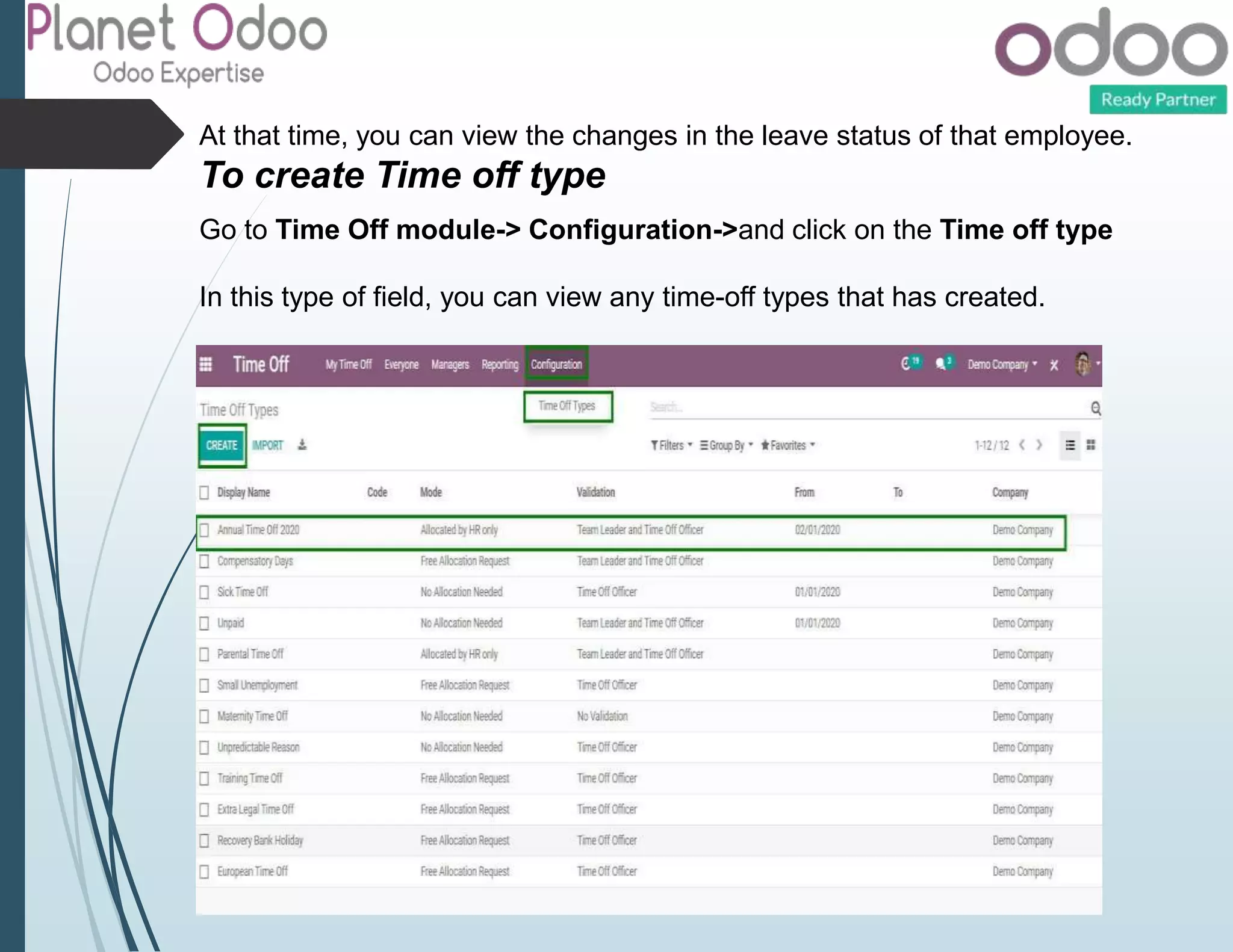 At that time, you can view the changes in the leave status of that employee.
To create Time off type
Go to Time Off module-> Configuration->and click on the Time off type
In this type of field, you can view any time-off types that has created.
 