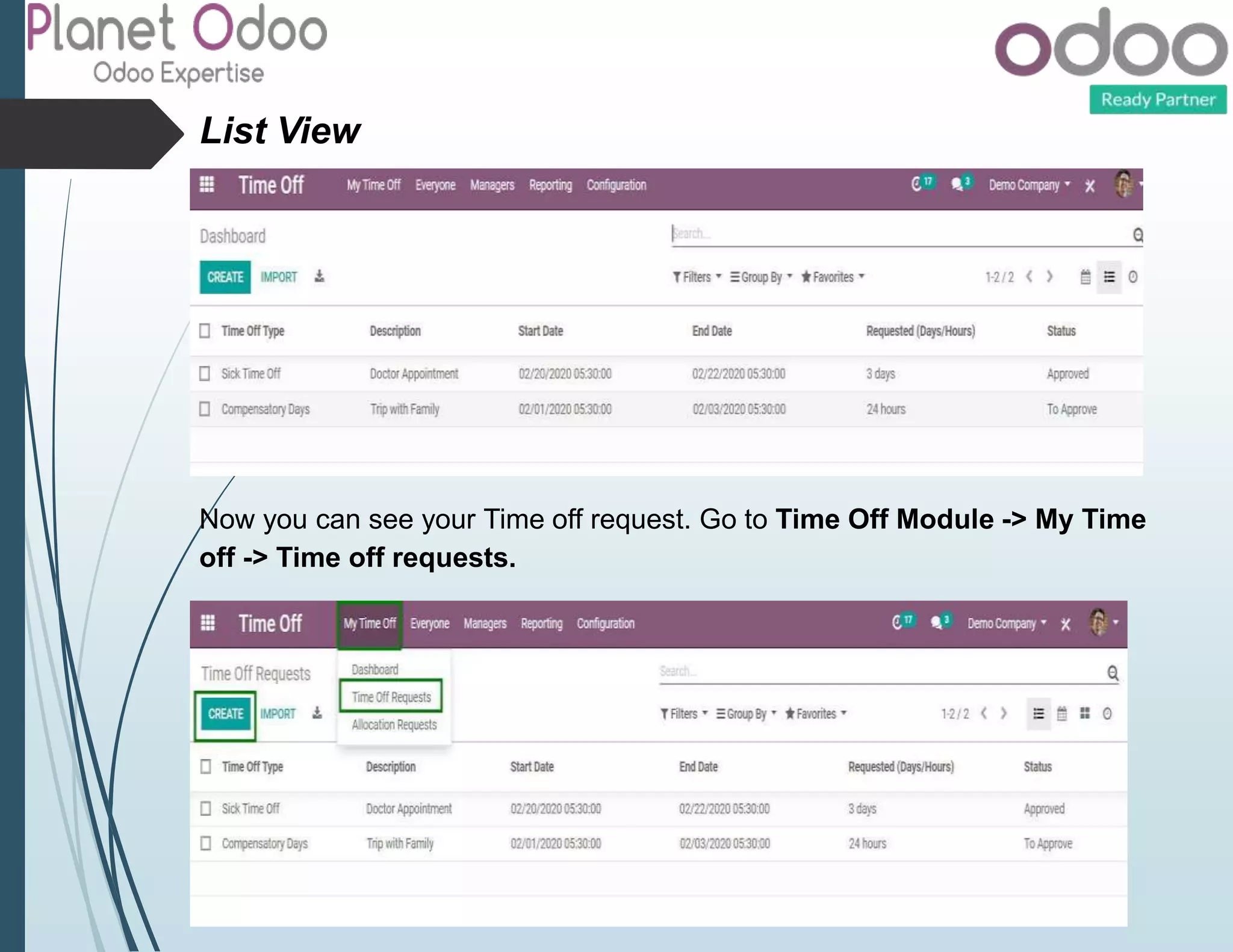 List View
Now you can see your Time off request. Go to Time Off Module -> My Time
off -> Time off requests.
 