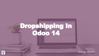 www.cybrosys.com
Dropshipping In
Odoo 14
 