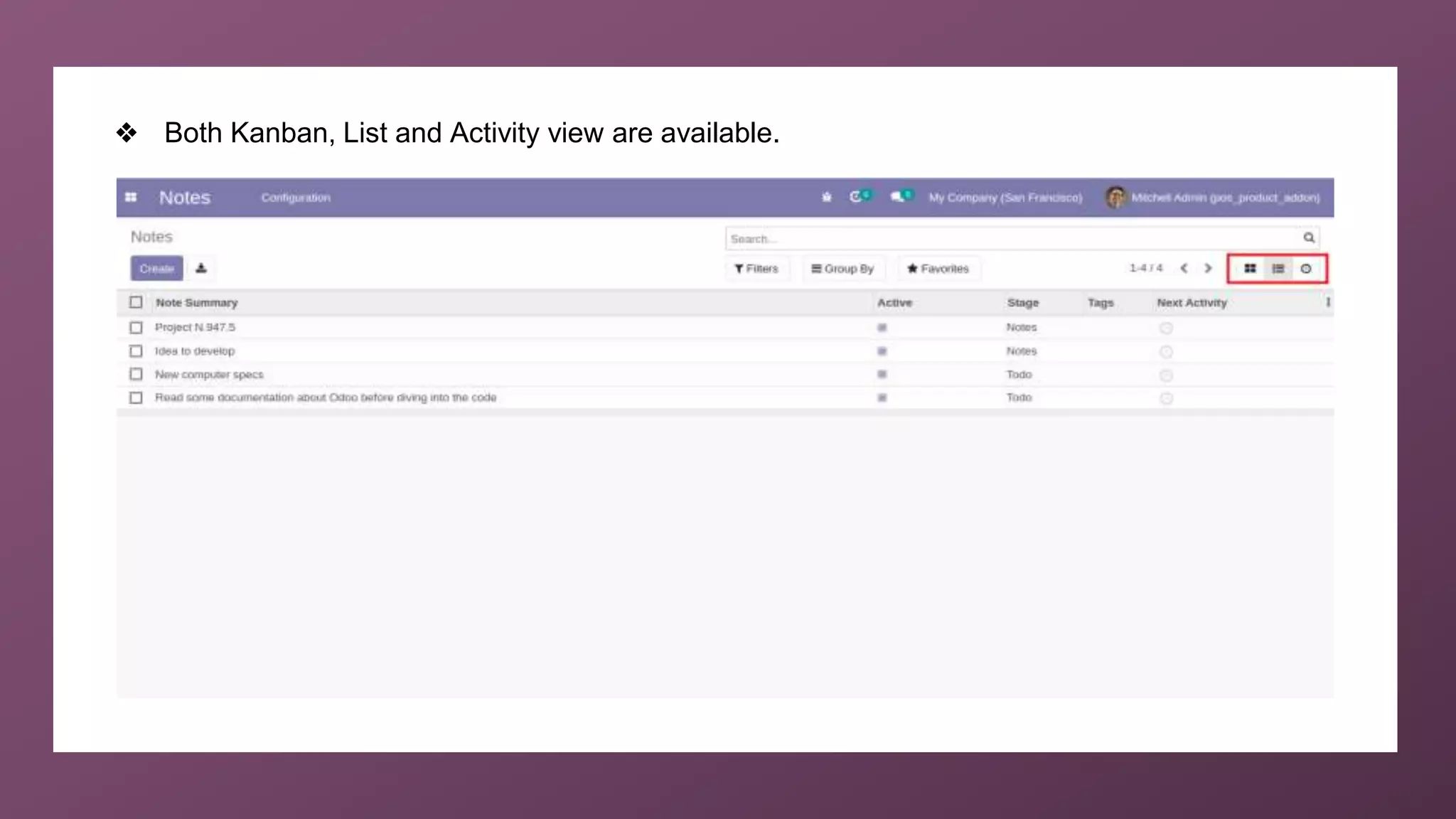 ❖ Both Kanban, List and Activity view are available.
 