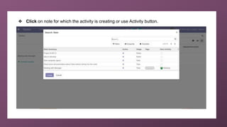 ❖ Click on note for which the activity is creating or use Activity button.
 