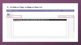 ❖ Add Note and Tags, set Stage and Save note.
 