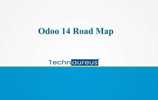 Odoo 14 Road Map
 