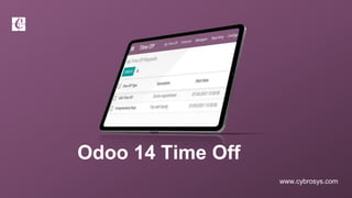 www.cybrosys.com
Odoo 14 Time Off
 