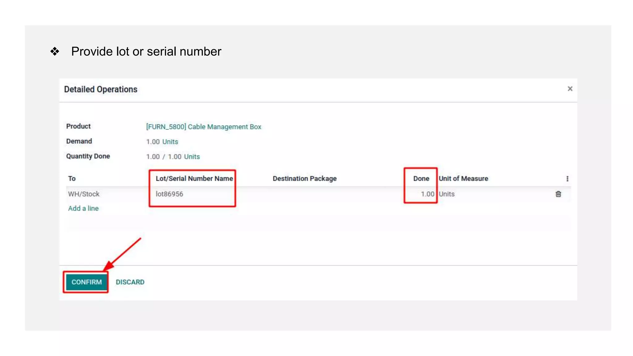 ❖ Provide lot or serial number
 