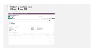 ❖ Go back to purchase order
❖ Click on Create Bill
 
