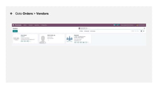 ❖ Goto Orders > Vendors
 