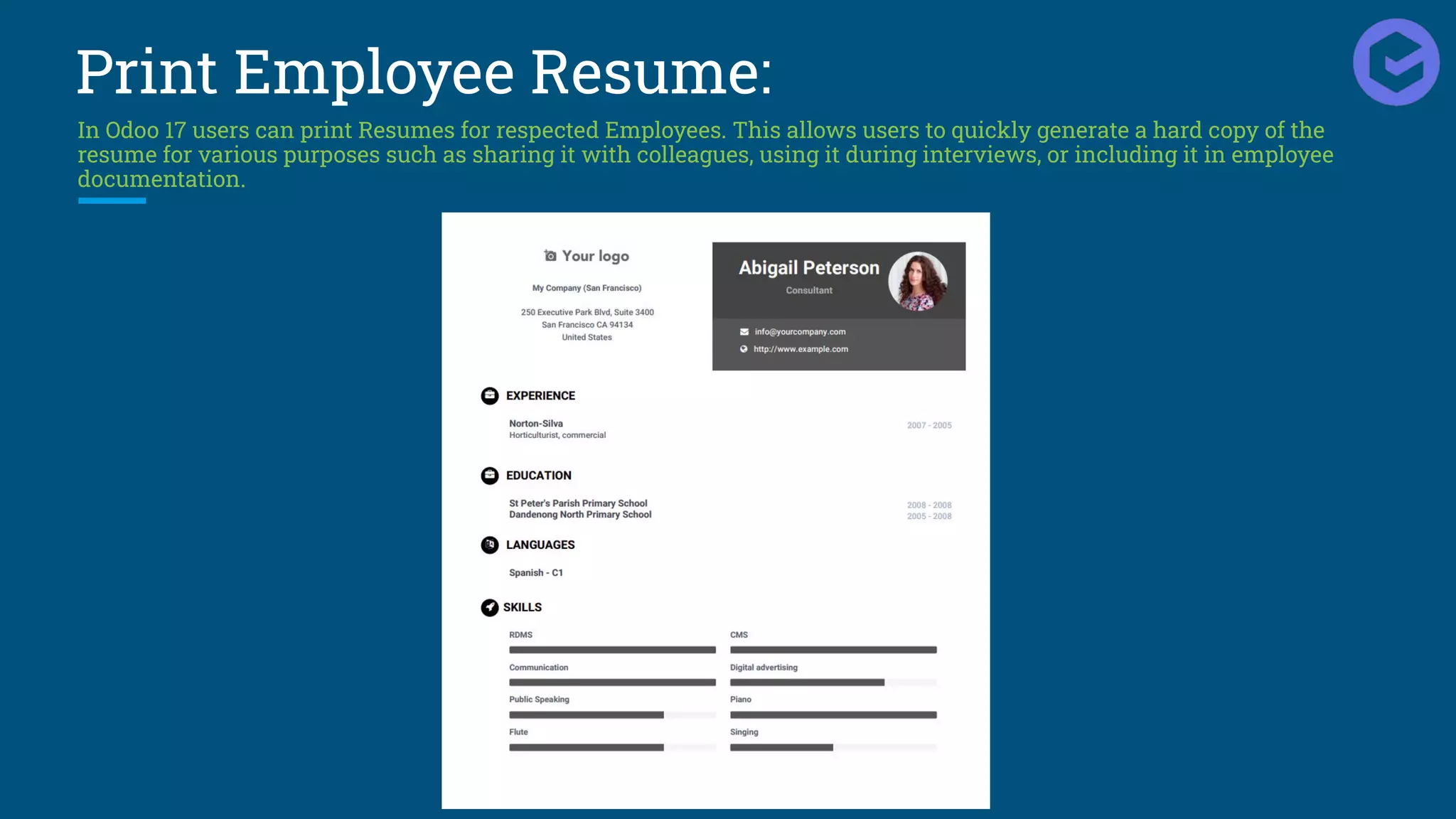 Print Employee Resume:
In Odoo 17 users can print Resumes for respected Employees. This allows users to quickly generate a hard copy of the
resume for various purposes such as sharing it with colleagues, using it during interviews, or including it in employee
documentation.
 