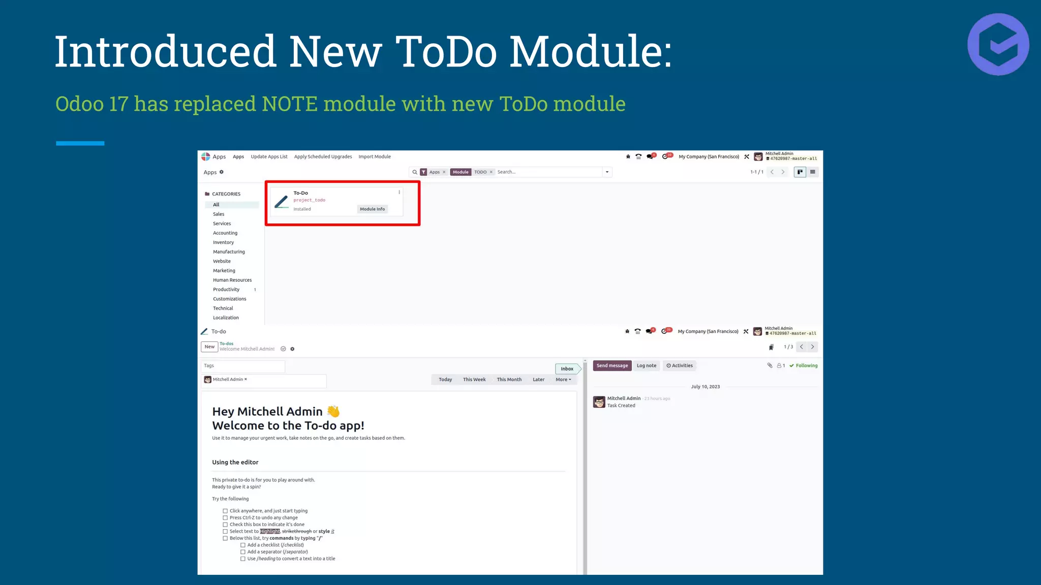 Introduced New ToDo Module:
Odoo 17 has replaced NOTE module with new ToDo module
 