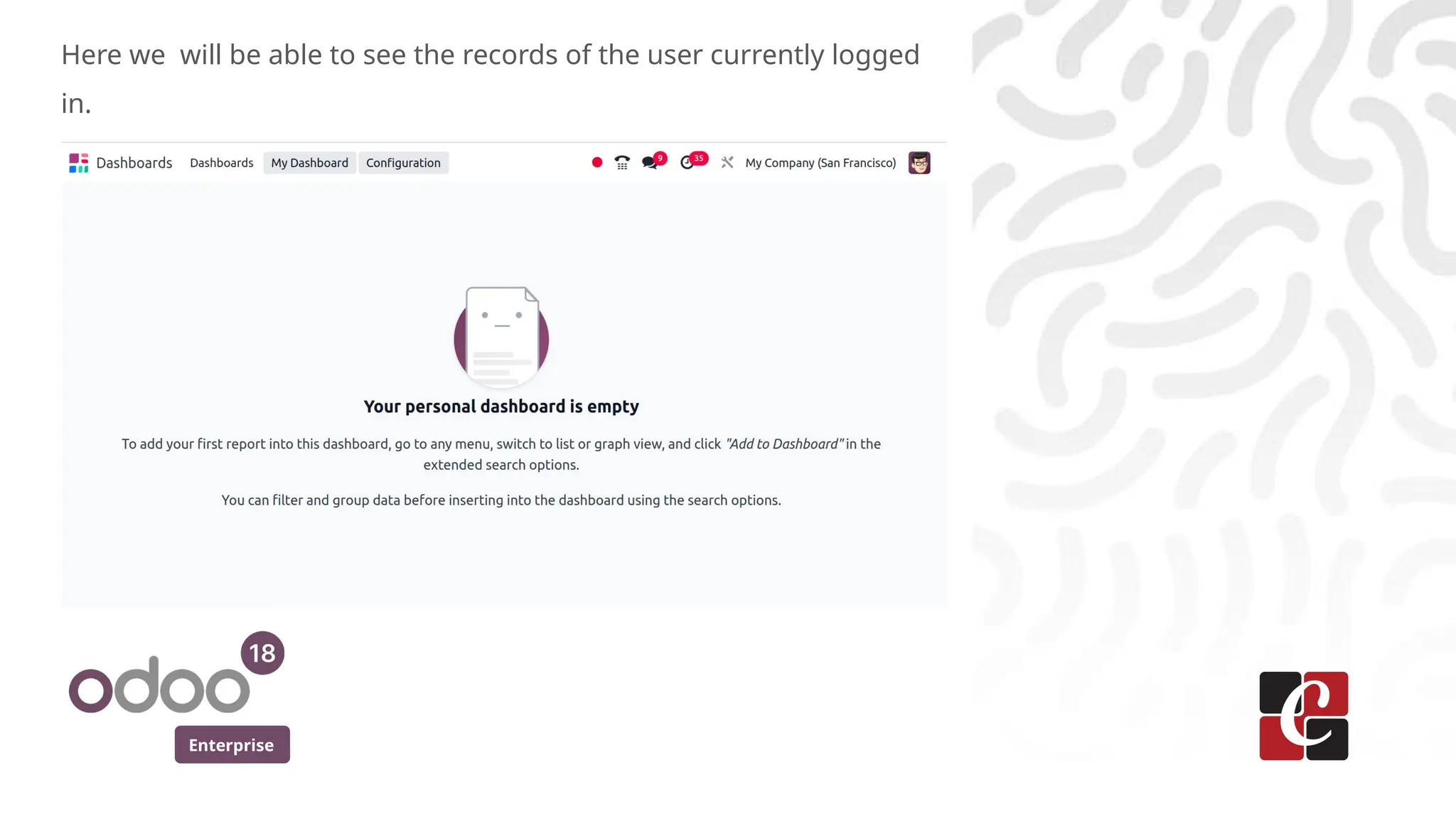 Enterprise
Here we will be able to see the records of the user currently logged
in.
 