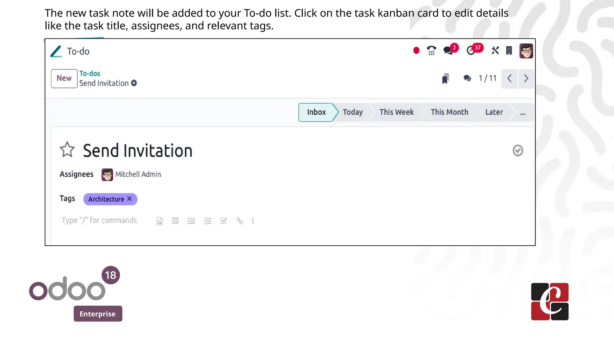 Enterprise
The new task note will be added to your To-do list. Click on the task kanban card to edit details
like the task title, assignees, and relevant tags.
 