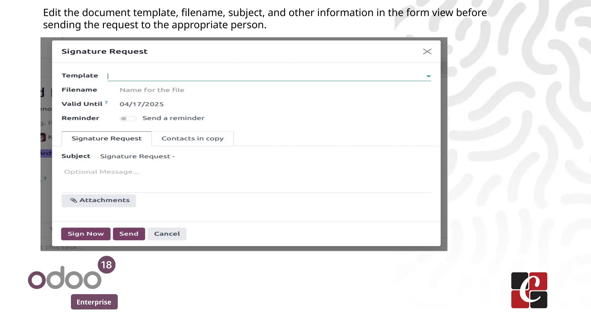 Enterprise
Edit the document template, filename, subject, and other information in the form view before
sending the request to the appropriate person.
 