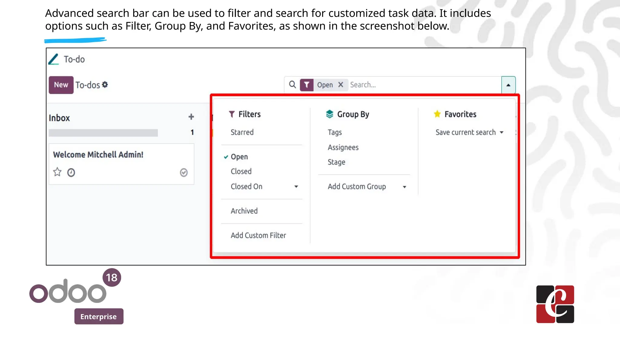 Enterprise
Advanced search bar can be used to filter and search for customized task data. It includes
options such as Filter, Group By, and Favorites, as shown in the screenshot below.
 