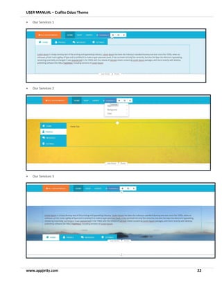 USER MANUAL – Crafito Odoo Theme
www.appjetty.com 22
• Our Services 1
• Our Services 2
• Our Services 3
 