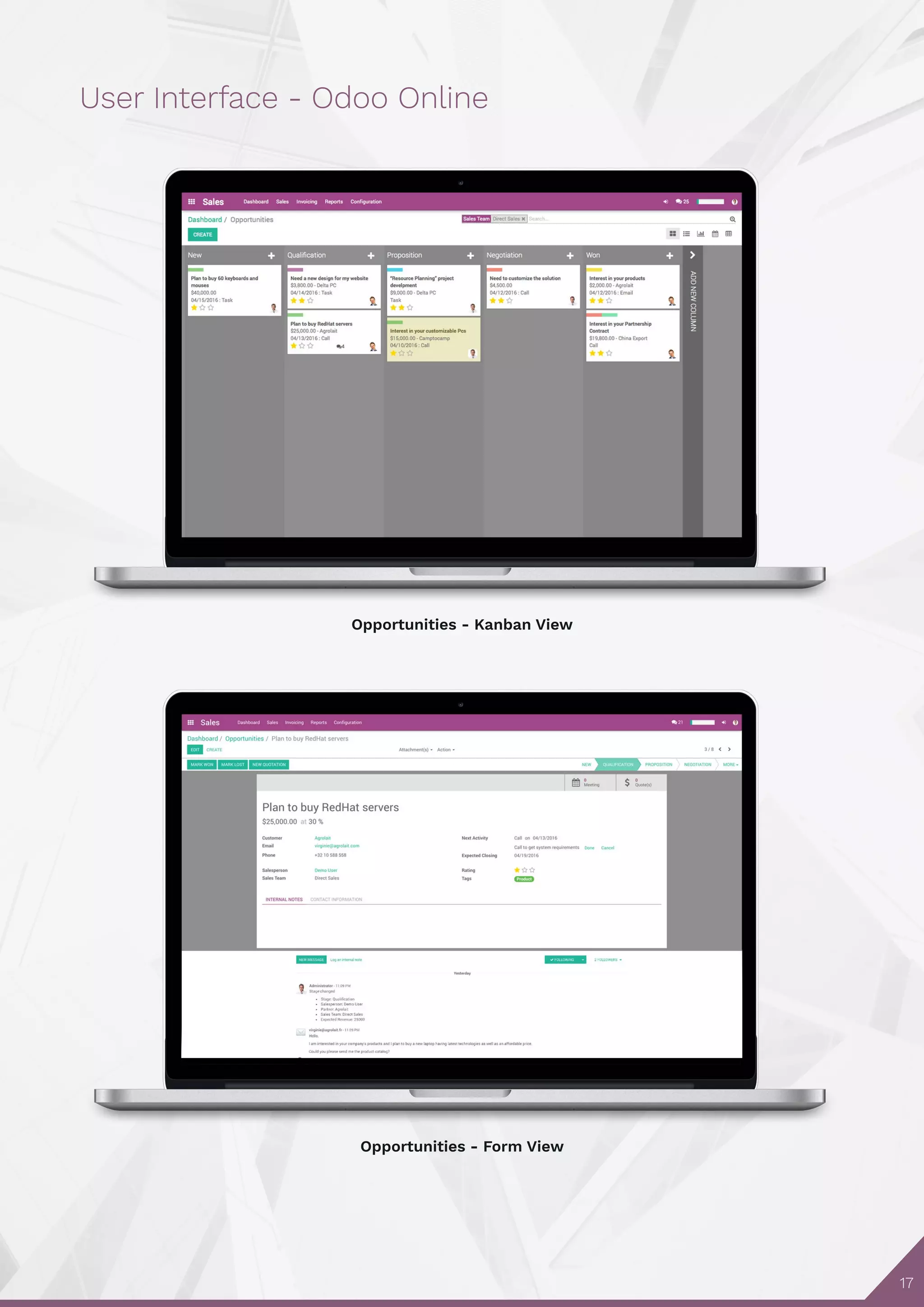 17
User Interface - Odoo Online
Opportunities - Kanban View
Opportunities - Form View
 