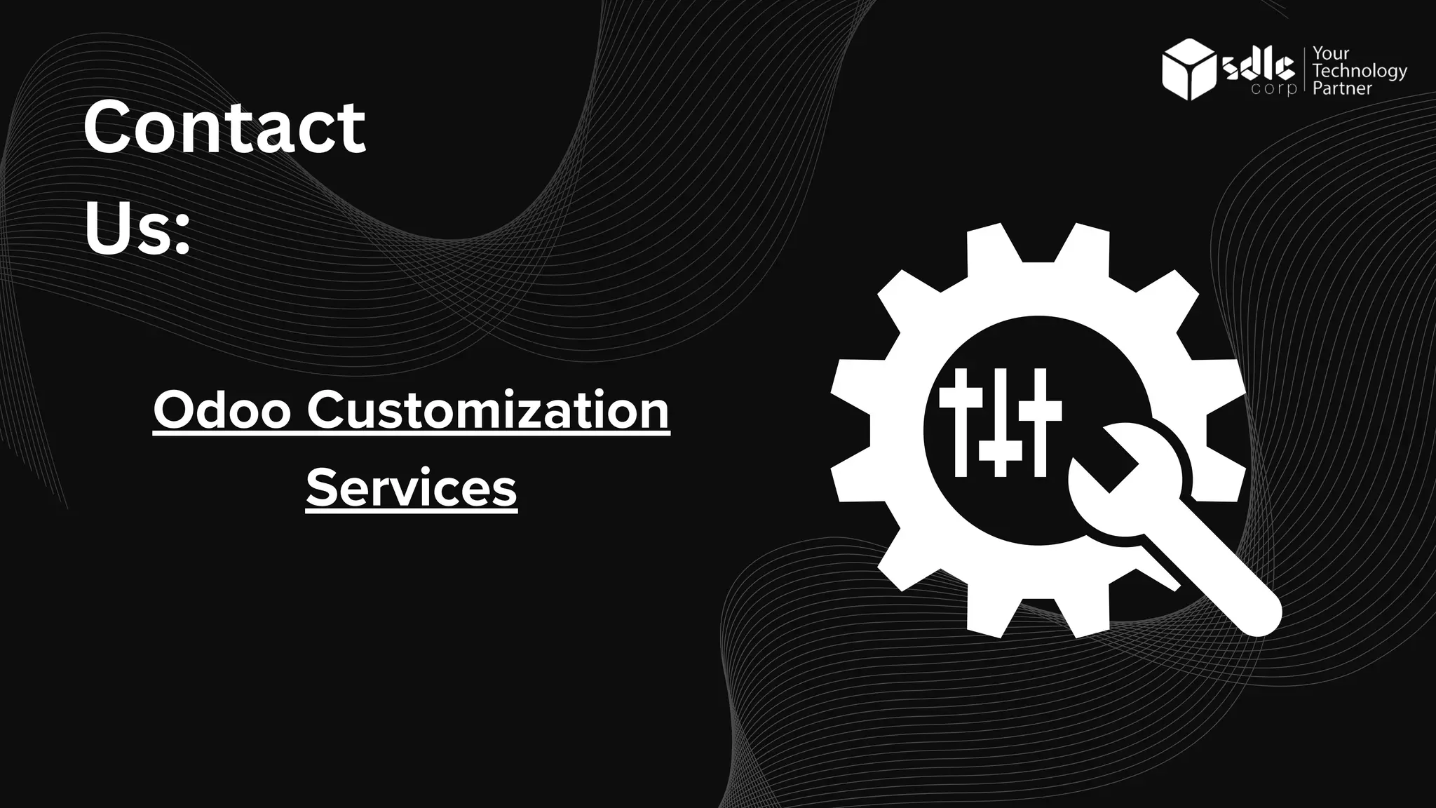 Contact
Us:
Odoo Customization
Services
 