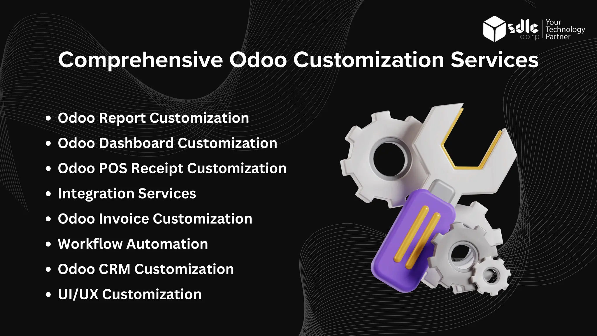 Comprehensive Odoo Customization Services
Odoo Report Customization
Odoo Dashboard Customization
Odoo POS Receipt Customization
Integration Services
Odoo Invoice Customization
Workflow Automation
Odoo CRM Customization
UI/UX Customization
 