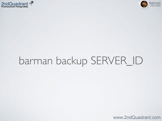 barman backup SERVER_ID
 