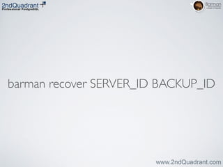 barman recover SERVER_ID BACKUP_ID
 