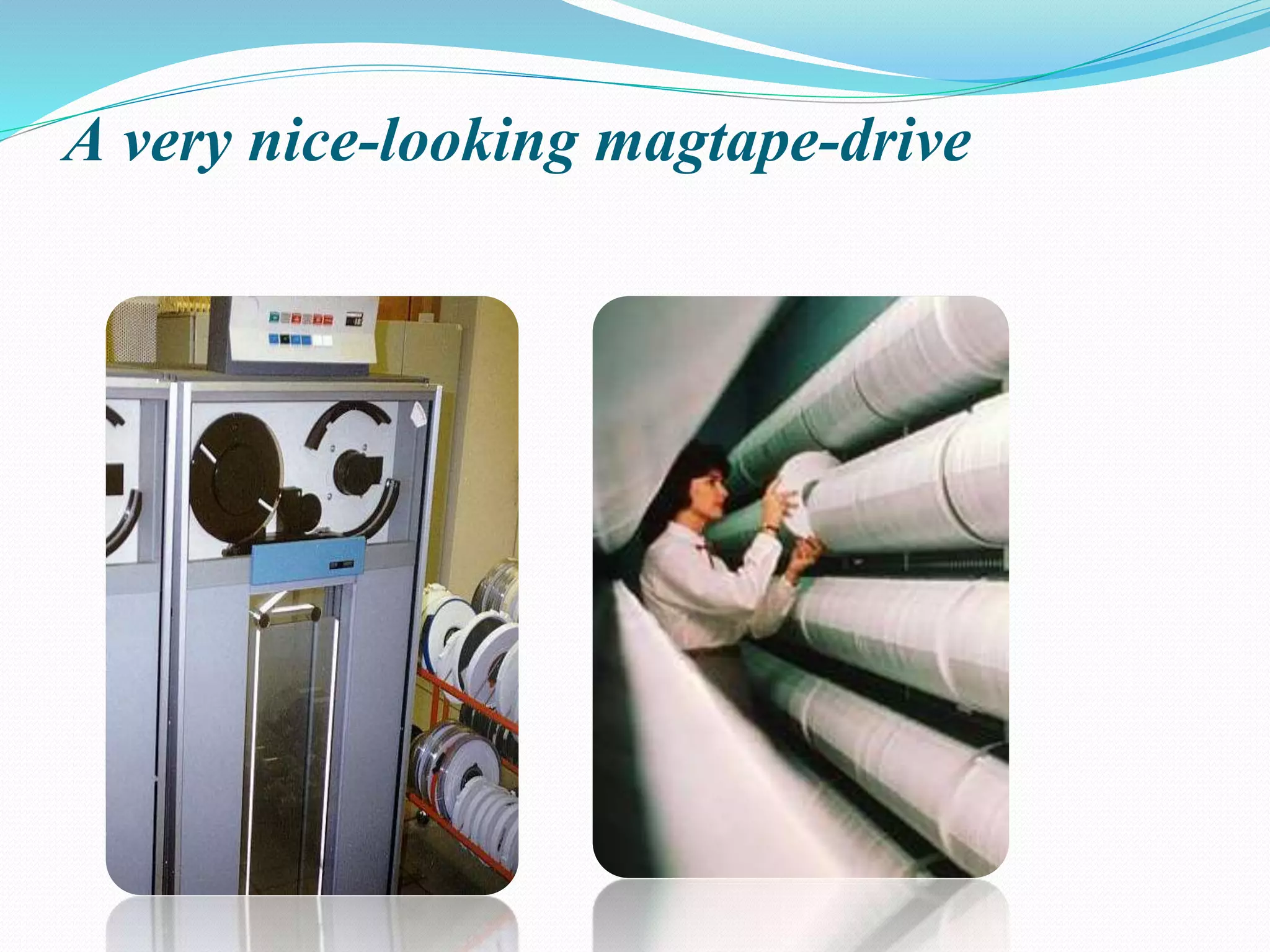 A very nice-looking magtape-drive
 