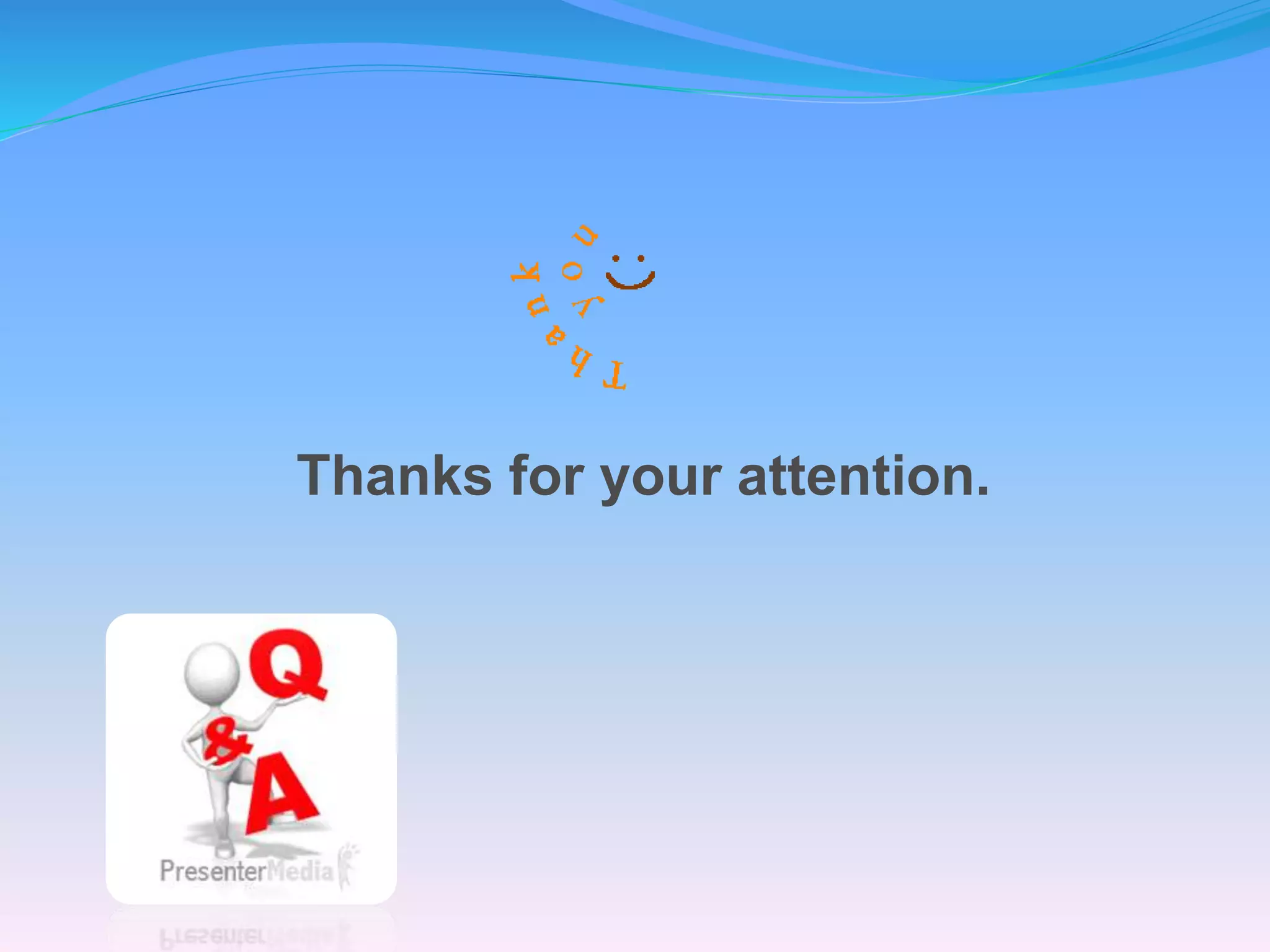 Thanks for your attention.
 
