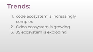 Odoo Experience 2018 - The Odoo JS Framework | PDF