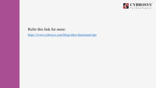 Refer this link for more:
https://www.cybrosys.com/blog/odoo-functional-tips
 