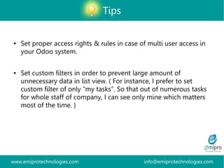 www.emiprotechnologies.com info@emiprotechnologies.com
Tips
● Set proper access rights & rules in case of multi user acces...
