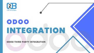 ODOO
INTEGRATION
ODOO THIRD PARTY INTEGRATION
 