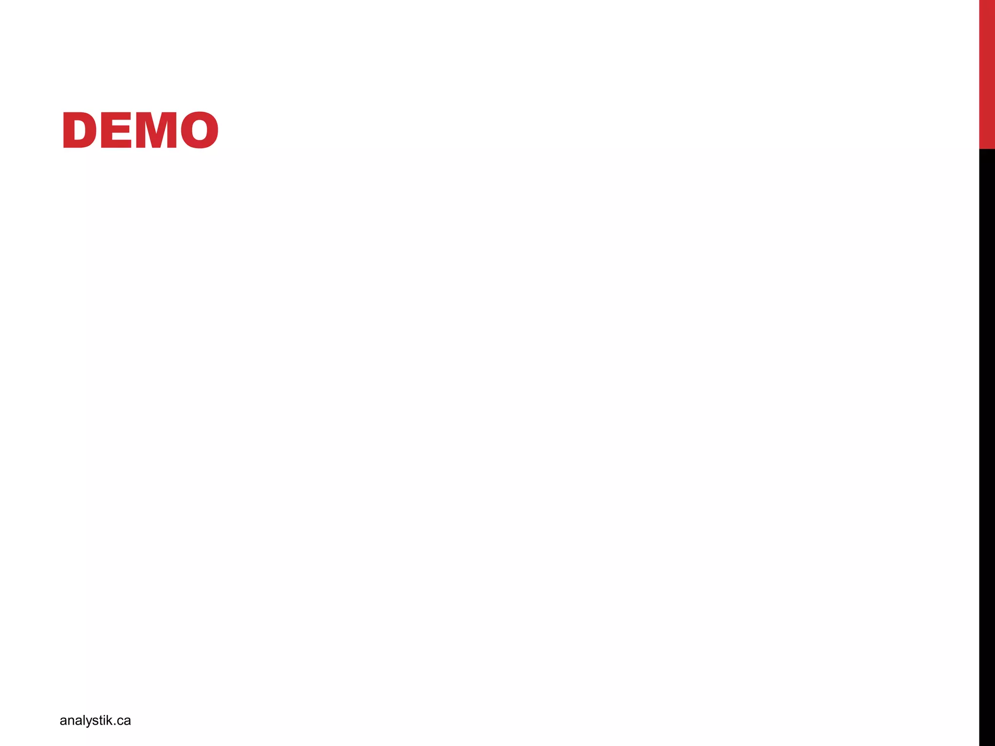WHY YOU SHOULD THINK
ABOUT IT !
• Mature and robust ERP platform
• Vast business requirement coverage
• Modular & Integrated
• Easy to Customise
• Scalable
• Intuitive UI, easy training
analystik.ca