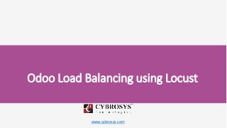 www.cybrosys.com
Odoo Load Balancing using Locust
 