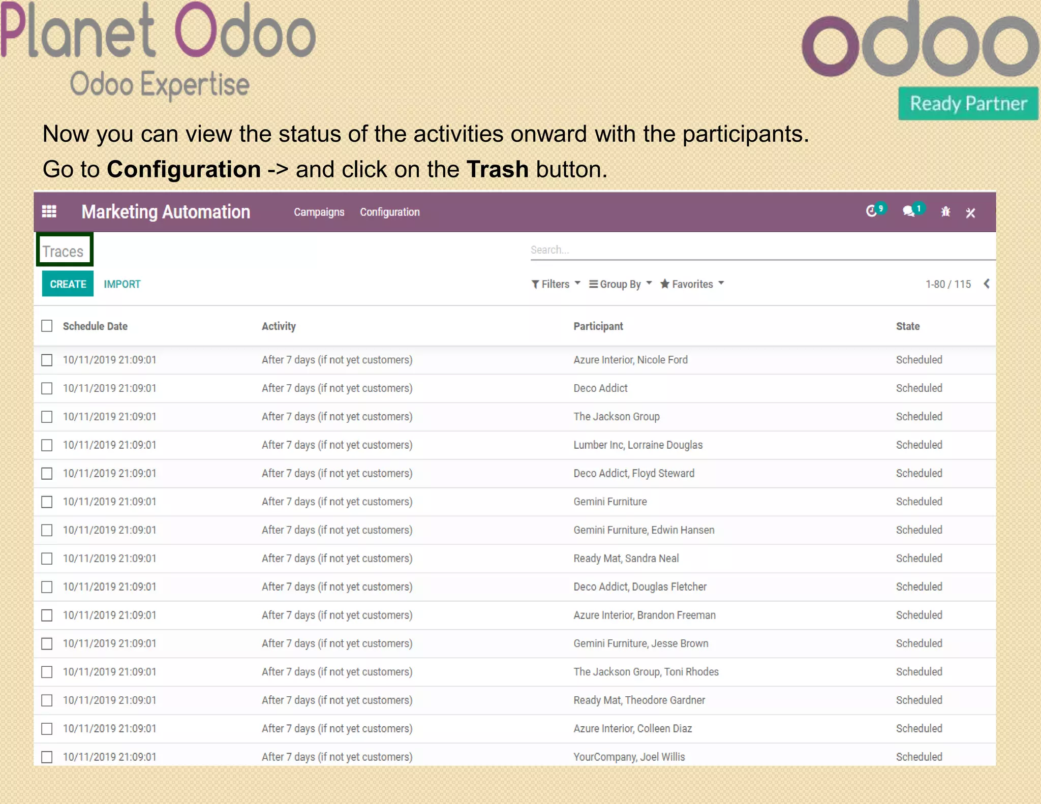 Now you can view the status of the activities onward with the participants.
Go to Configuration -> and click on the Trash button.
 