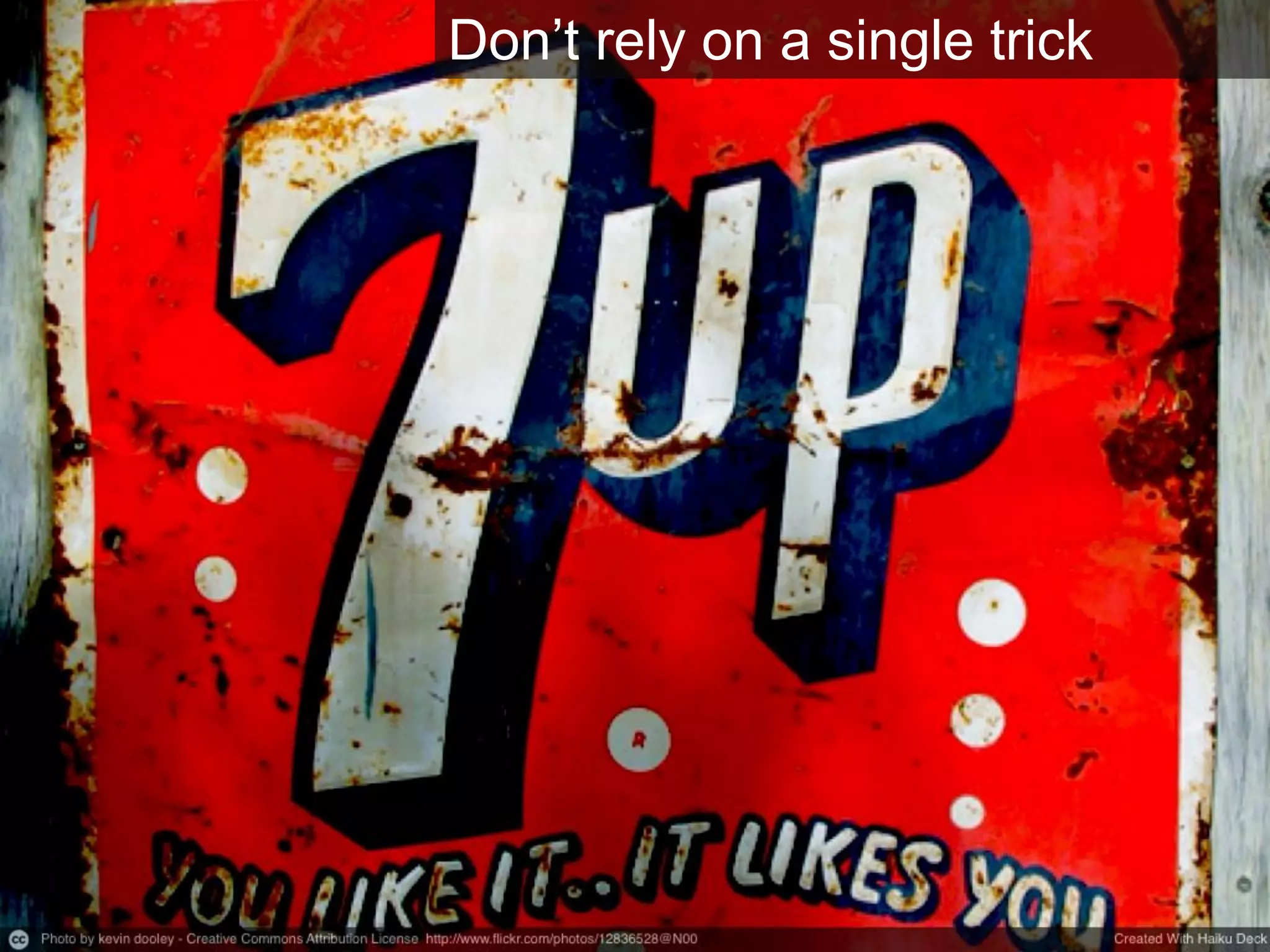 2. You don’tneed1 positionning 
oPicture 
Don’trelyon a single trick  