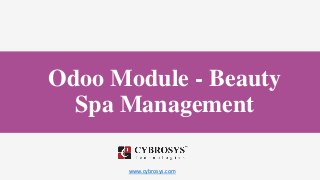 www.cybrosys.com
Odoo Module - Beauty
Spa Management
 
