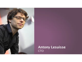 Antony Lesuisse
CTO
 